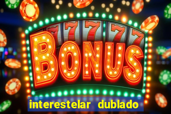 interestelar dublado download mega